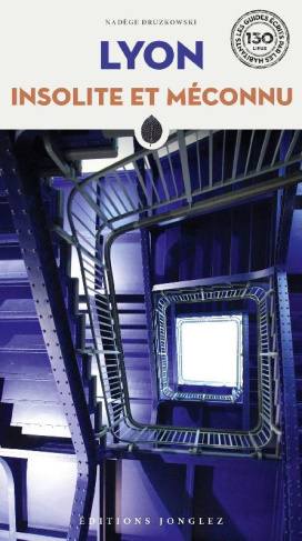 Lyon insolite et méconnu