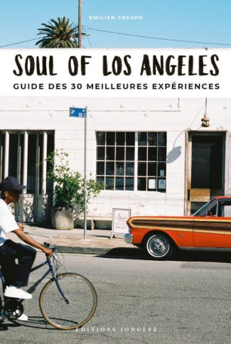 Soul of Los Angeles. Guide des 30 meilleures expériences