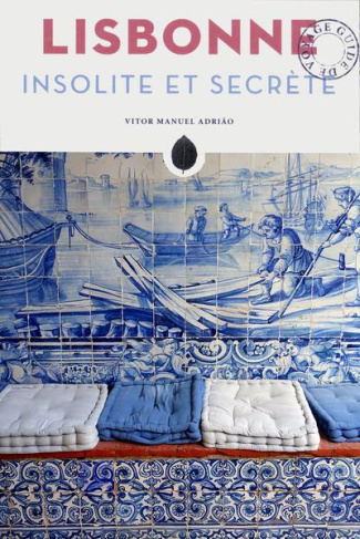Lisbonne insolite et secrète