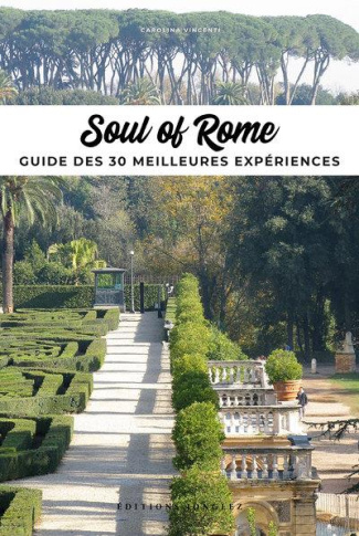Soul of Rome. Guide des 30 meilleures expériences