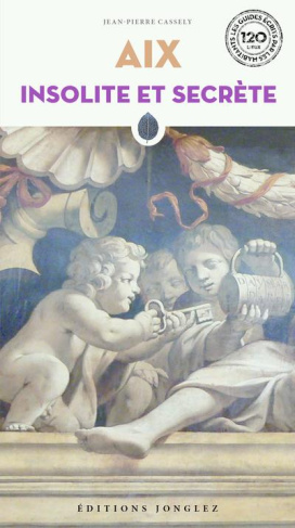 Aix insolite et secrète