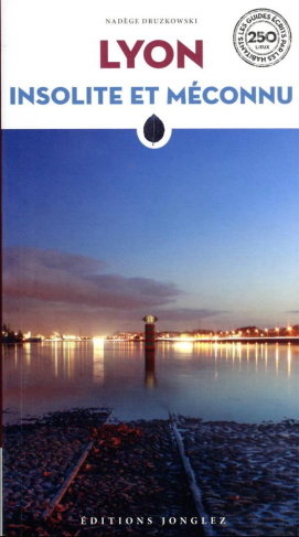 Lyon insolite et méconnu. 2e édition