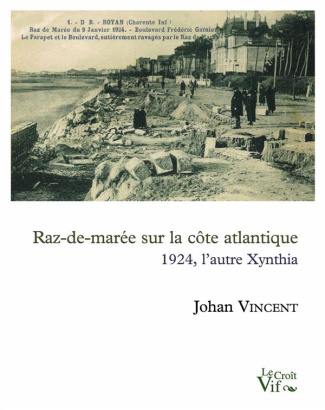 Raz-de-marée sur la côte atlantique. 1924, l?autre Xynthia