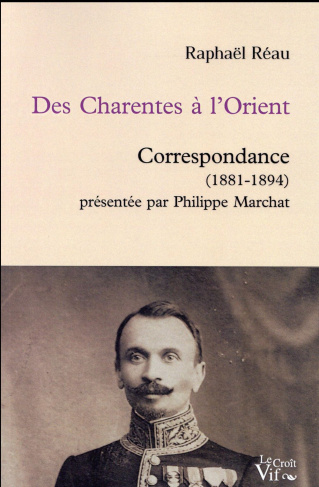 Des Charentes à l'Orient. Correspondance (1881-1894)