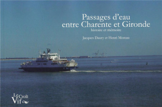 Passages d'eau entre Charente et Gironde. Histoire et mémoire