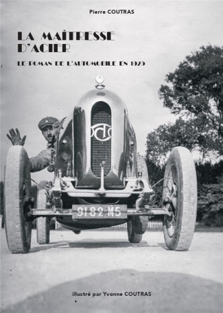 La maîtresse d'acier. Le roman de l'automobile en 1925