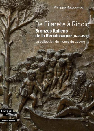 De Filarete à Riccio - Bronzes italiens de la Renaissance (1430-1550). La collection du musée du Lou