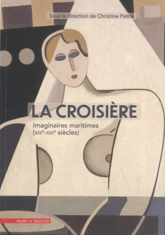 La croisière. Imaginaires maritimes (XIXe-XXIe siècles)