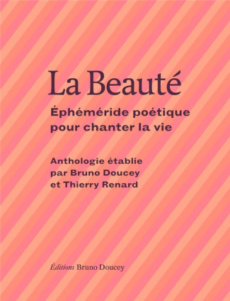 La Beauté. Ephéméride poétique pour chanter la vie