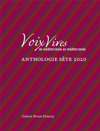Voix Vives, de Méditerranée en Méditerranée. Anthologie Sète, Edition 2020