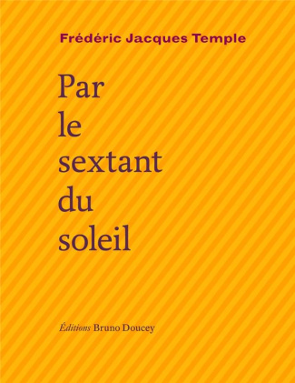 Par le sextant du soleil. Suivi de Sirventès