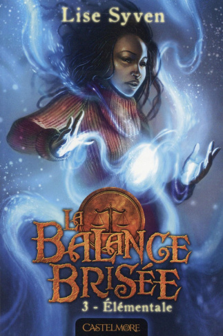 La Balance Brisée Tome 3 : Elémentale