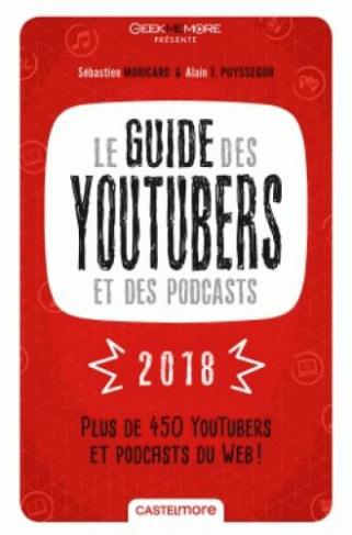 Le guide des YouTubers et des podcasts. Edition 2018