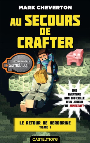 Le Retour de Herobrine Tome 1 : Au secours de Crafter