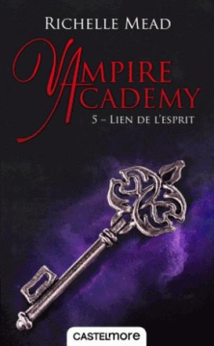 Vampire Academy Tome 5 : Lien de l'esprit