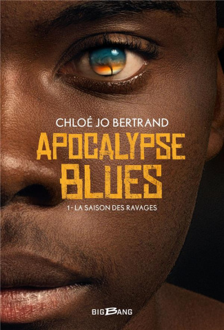 Apocalypse blues Tome 1 : La saison des ravages