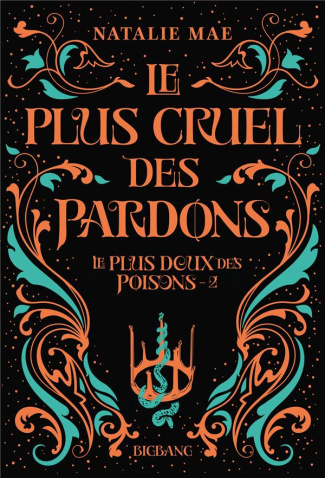 Le plus doux des poisons Tome 2 : Le plus cruel des pardons