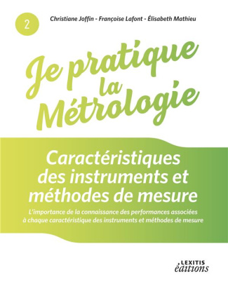 Je pratique la métrologie. Caractéristiques des instruments et méthodes de mesure