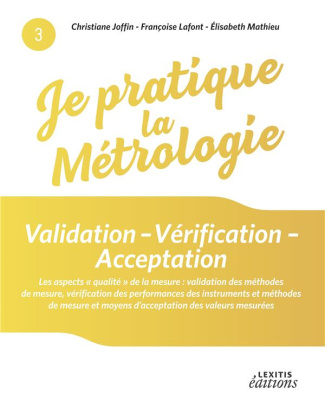 Validation - Vérification - Acceptation. Les aspects "qualité" de la mesure : validation des méthode