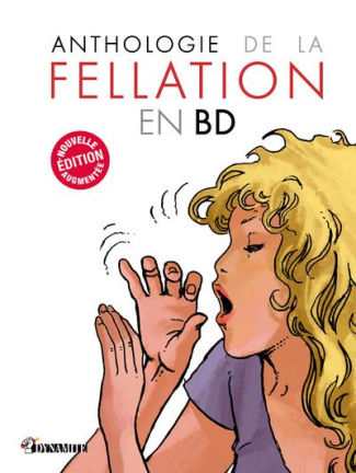 Anthologie de la fellation en BD - Nouvelle édition augmentée