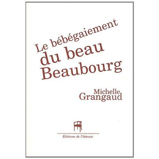 Le bébégaiement du beau Beaubourg