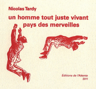 Un homme tout juste vivant. Pays des merveilles