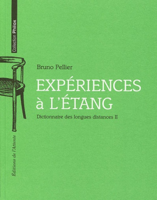 Dictionnaire des longues distances. Tome 2, Expériences à l?étang