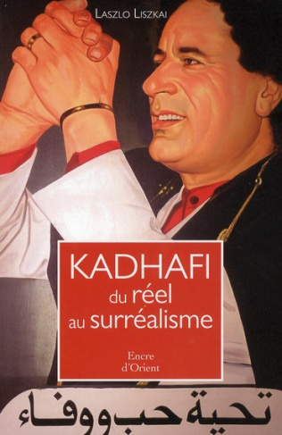 Kadhafi, du réel au surréalisme