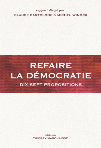 Refaire la démocratie. Dix-sept propositions