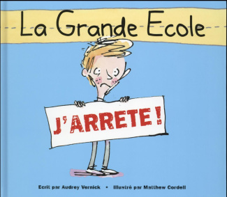 La Grande Ecole. J'arrête !