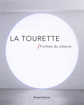 La Tourette. Formes du silence