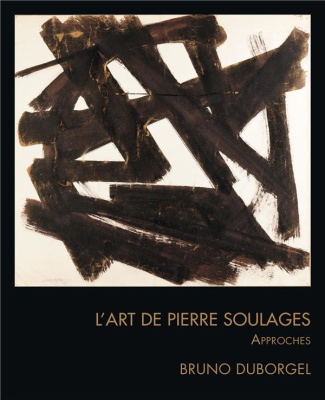 L'art de Pierre Soulages. Approches