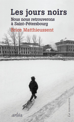 Les jours noirs. Nous nous retrouverons à Saint-Pétersbourg