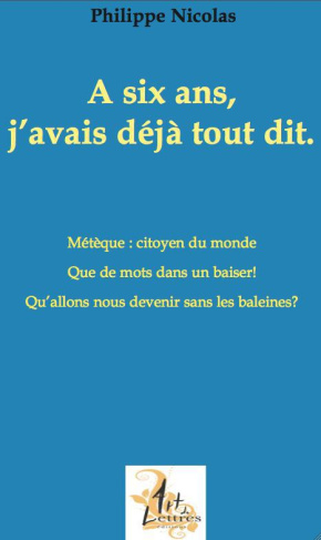 A SIX ANS J'AVAIS DEJA TOUT DIT (OUVRAGE EN DEUX VOLUMES) - METEQUE : CITOYEN DU MONDE / QUE DE MOTS