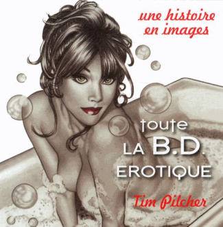 Toute la BD érotique. Une histoire en imges, 2 volumes