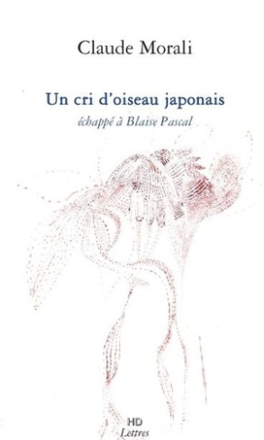 Un Cri D'Oiseau Japonais, Echappe A Blaise Pascal