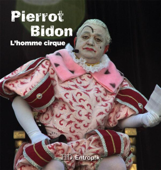 Pierrot Bidon. L'homme cirque