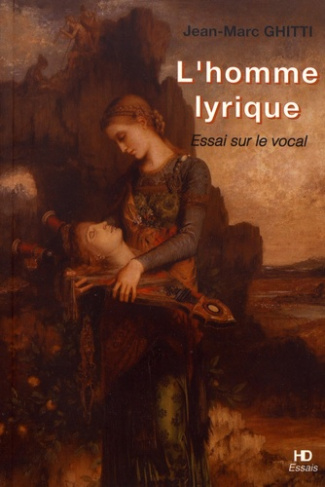 L'homme lyrique. Essai sur le vocal
