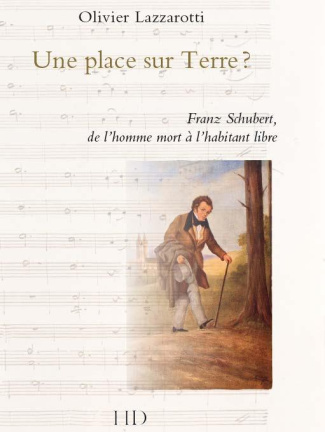 Une place sur Terre ? Franz Schubert, de l'homme mort à l'habitant libre