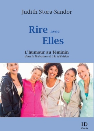 Rire avec elles. L'humour au féminin dans la littérature et à la télevision