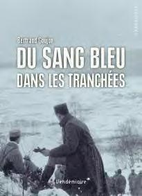 Du sang bleu dans les tranchées. Expériences militaires de nobles français durant la Grande Guerre