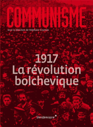 Communisme. 1917 La révolution bolchevique, Edition 2017
