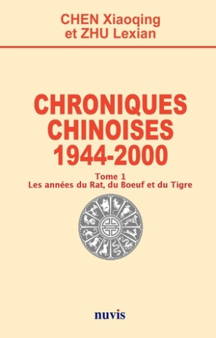 Chroniques chinoises - 1944 - 2000 Tome 1. Les années du Rat, du Boeuf et du Tigre
