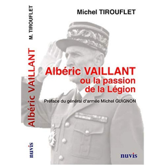 Albéric Vaillant ou la passion de la Légion