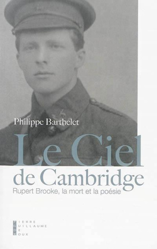 Le ciel de Cambridge. Rupert Brooke, la mort et la poésie