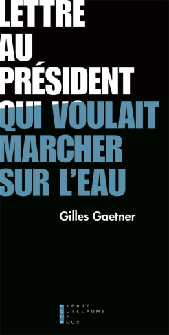 Lettre au Président qui voulait marcher sur l'eau