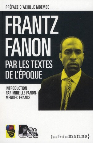Frantz Fanon par les textes de l'époque