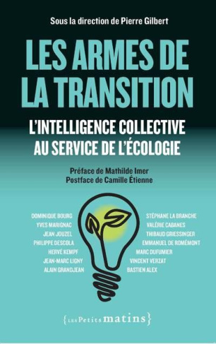 Les armes de la transition. L'intelligence collective au service de l'écologie