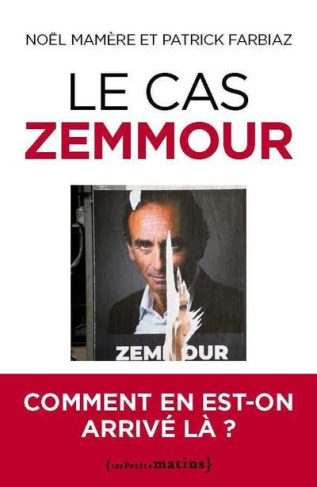 Le cas Zemmour. Comment en est-on arrivé là ?