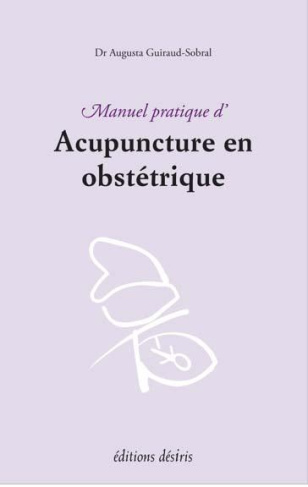 Manuel pratique d'acupuncture en obstétrique